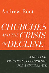 Churches and the Crisis of Decline: A Hopeful
