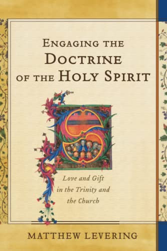 Engaging the Doctrine of the Holy Spirit: Love and Gift in the