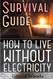 Survival Guide: How to Live without Electricity: