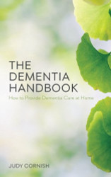 Dementia Handbook: How to Provide Dementia Care at Home