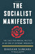 Socialist Manifesto: The Case for Radical Politics in an Era