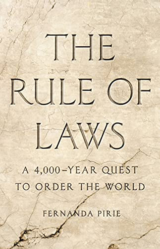 Rule of Laws: A 4000-Year Quest to Order the World