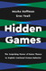 Hidden Games: The Surprising Power of Game Theory to Explain