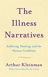 Illness Narratives: Suffering Healing And The Human Condition