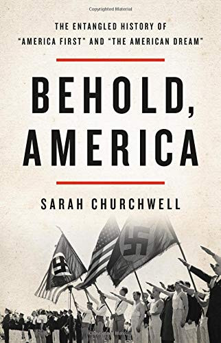 Behold America: The Entangled History of "America First" and "the American Dream"