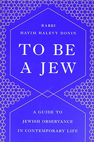 To Be a Jew: A Guide to Jewish Observance in Contemporary Life