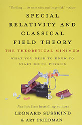 Special Relativity and Classical Field Theory: The Theoretical Minimum