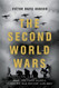 Second World Wars: How the First Global Conflict Was Fought and Won