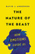 Nature of the Beast: How Emotions Guide Us