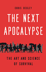 Next Apocalypse: The Art and Science of Survival