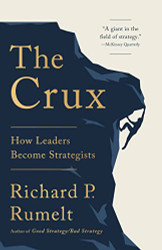 Crux: How Leaders Become Strategists