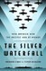 Silver Waterfall: How America Won the War in the Pacific at Midway