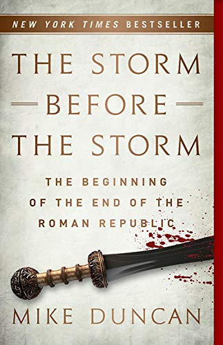 Storm Before the Storm: The Beginning of the End of the Roman Republic