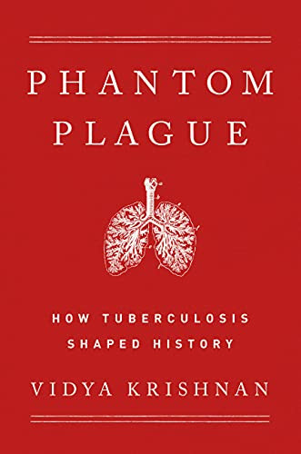 Phantom Plague: How Tuberculosis Shaped History