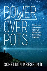 Power Over POTS: A Family Guide to Managing Postural Orthostatic