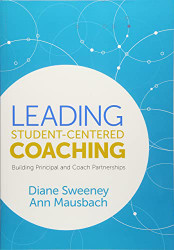 Leading Student-Centered Coaching: Building Principal and Coach Partnerships