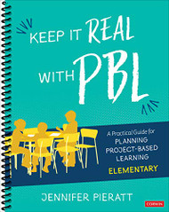 Keep It Real With PBL Elementary: A actical Guide for Planning