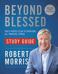 Beyond Blessed Study Guide: God's Perfect Plan to Overcome All Financial Stress