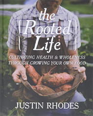 Rooted Life: Cultivating Health and Wholeness Through Growing Your Own Food