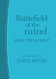 Battlefield of the Mind New Testament: Arcadia Blue LeatherLuxe