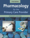 Pharmacology For The Primary Care Provider