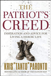 Patriot's Creed: Inspiration and Advice for Living a Heroic Life