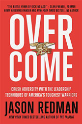 Overcome: Crush Adversity with the Leadership Techniques of