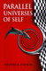 Parallel Universes of Self