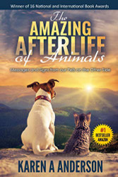Amazing Afterlife of Animals: Messages and Signs From ur Pets