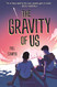 Gravity of Us
