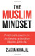 Muslim Mindset: Practical Lessons in Achieving a Positive Mental Attitude