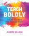 Teach Boldly: Using Edtech for Social Good