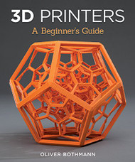 3D Printers: A Beginner's Guide