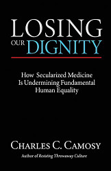 Losing Our Dignity: How Secularized Medicine is Undermining