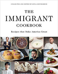 Immigrant Cookbook: Recipes that Make America Great