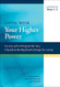 Living with Your Higher Power: A Workbook for Steps 1-3