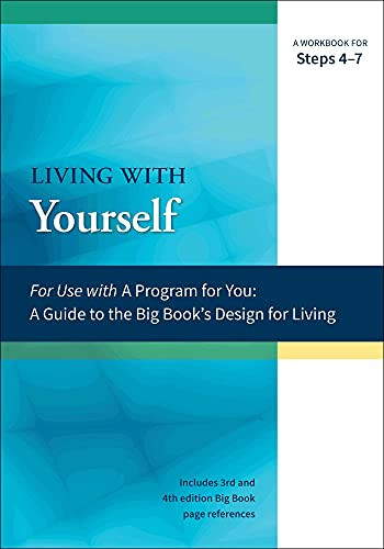 Living with Yourself: A Workbook for Steps 4-7