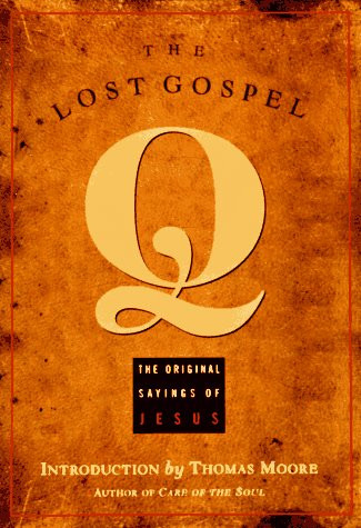 Lost Gospel Q: The Original Sayings of Jesus