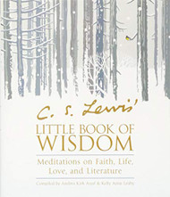 C. S. Lewis' Little Book of Wisdom: Meditations on Faith