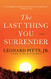 Last Thing You Surrender: A Novel of World War II
