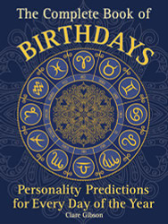 Complete Book of Birthdays: Personality Predictions for Every Vol. 1