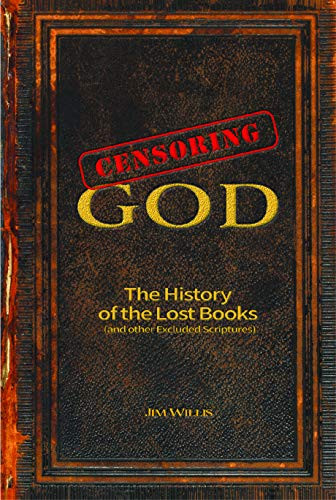 Censoring God: The History of the Lost Books