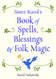 Sister Karol's Book of Spells Blessings & Folk Magic