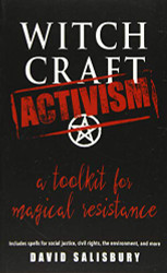 Witchcraft Activism: A Toolkit for Magical Resistance