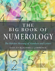Big Book of Numerology: The Hidden Meaning of Numbers and Letters