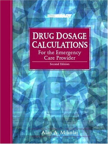Drug Dosage Calculations For The Emergency Care Provider_Mikolaj