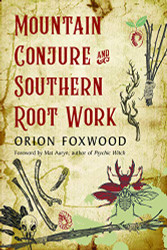 Mountain Conjure and Southern Root Work