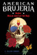 American Brujeria: Modern Mexican American Folk Magic