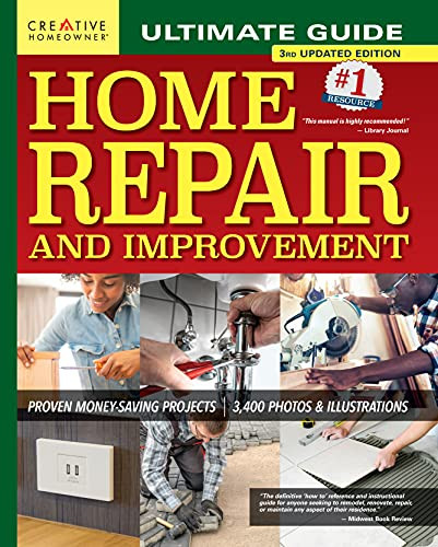 Ultimate Guide to Home Repair and Improvement 3rd Updated Edition