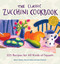 Classic Zucchini Cookbook: 225 Recipes for All Kinds of Squash